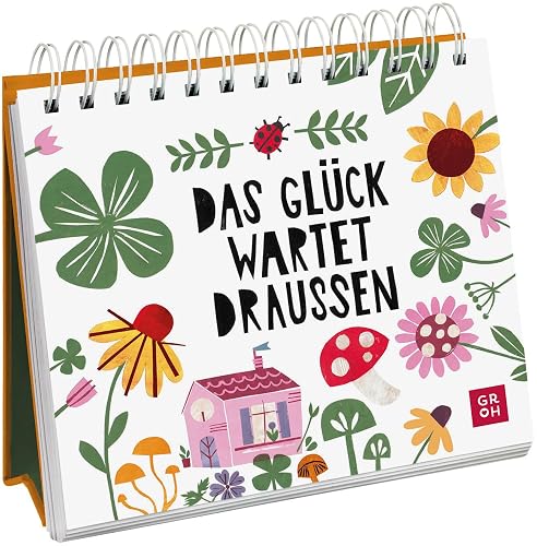 Das Glück wartet draußen: Dekorativer Aufsteller für Naturfreunde und Gartenliebhaber mit Illustrationen, Zitaten und Sprüchen über Glücksmomente in ... für Naturliebhaber und Gartenfreunde)