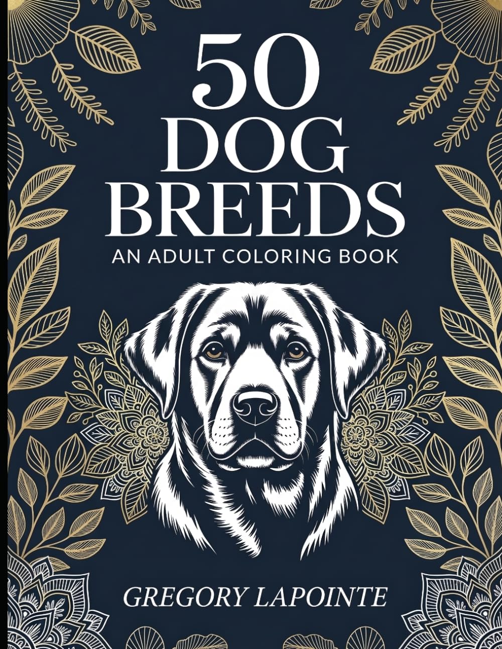 50 Dog Breeds: An Adult Coloring Book — Intricate Illustrations of the World's Most Beloved Breeds