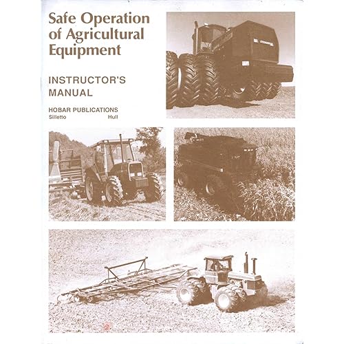 Safe Operations of Agricultural Equipment: Instructor's Guide