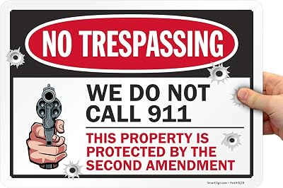 SmartSign 10 x 14 inch â€œNo Trespassing - We Do Not Call 911, Property Protected By The Second Amendmentâ€ Metal Sign, 40 mil Laminated Rustproof Aluminum, Multicolor