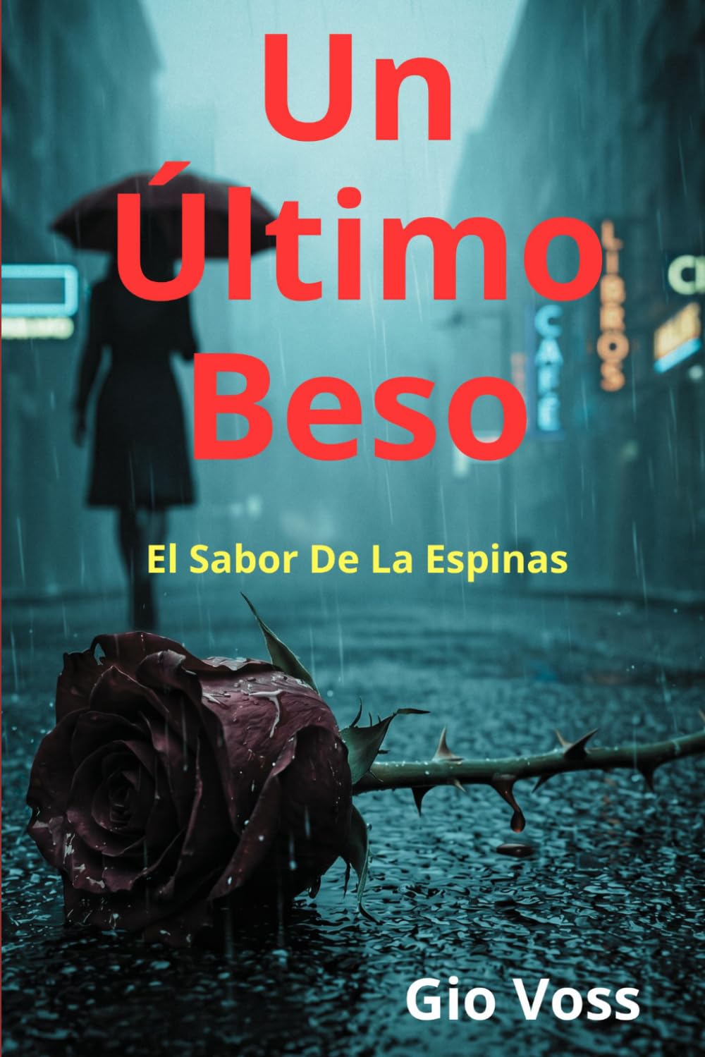Un Último Beso: El Sabor de las Espinas