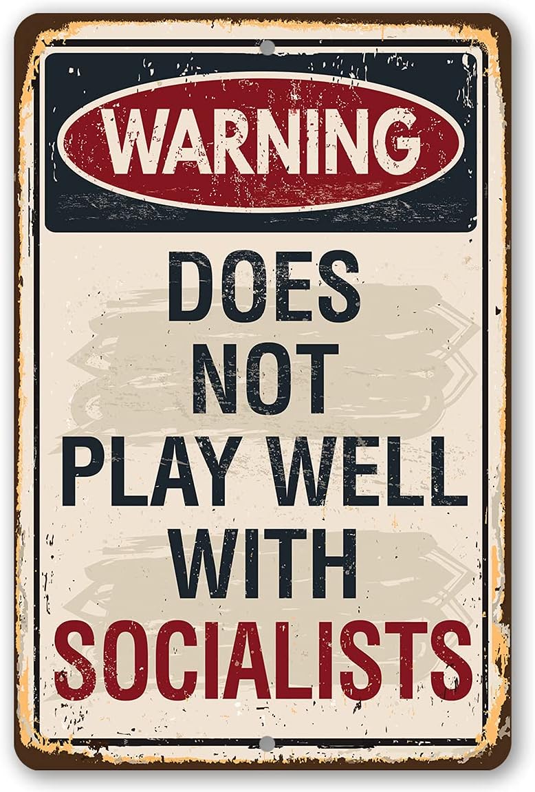 Warning Does Not Play Well With Socialists - Vintage Tin Signage, Yard Sign Outdoor Display, Classic Gift for Conservative Republicans, 12x18 Use Indoors or Outdoors Durable Rustic Metal Sign