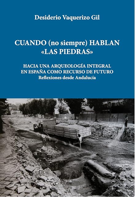 Portada de Cuando Hablan las Piedras: Hacia una Arqueologia Integral