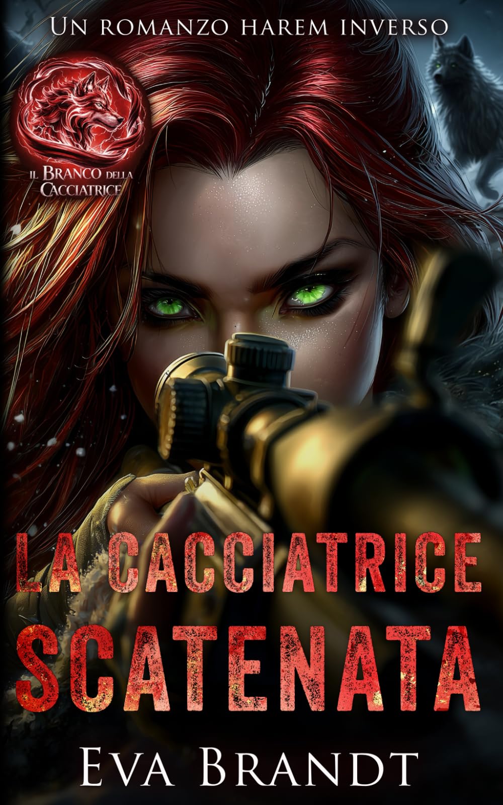 La cacciatrice scatenata: Un romanzo harem inverso (Il branco della cacciatrice)
