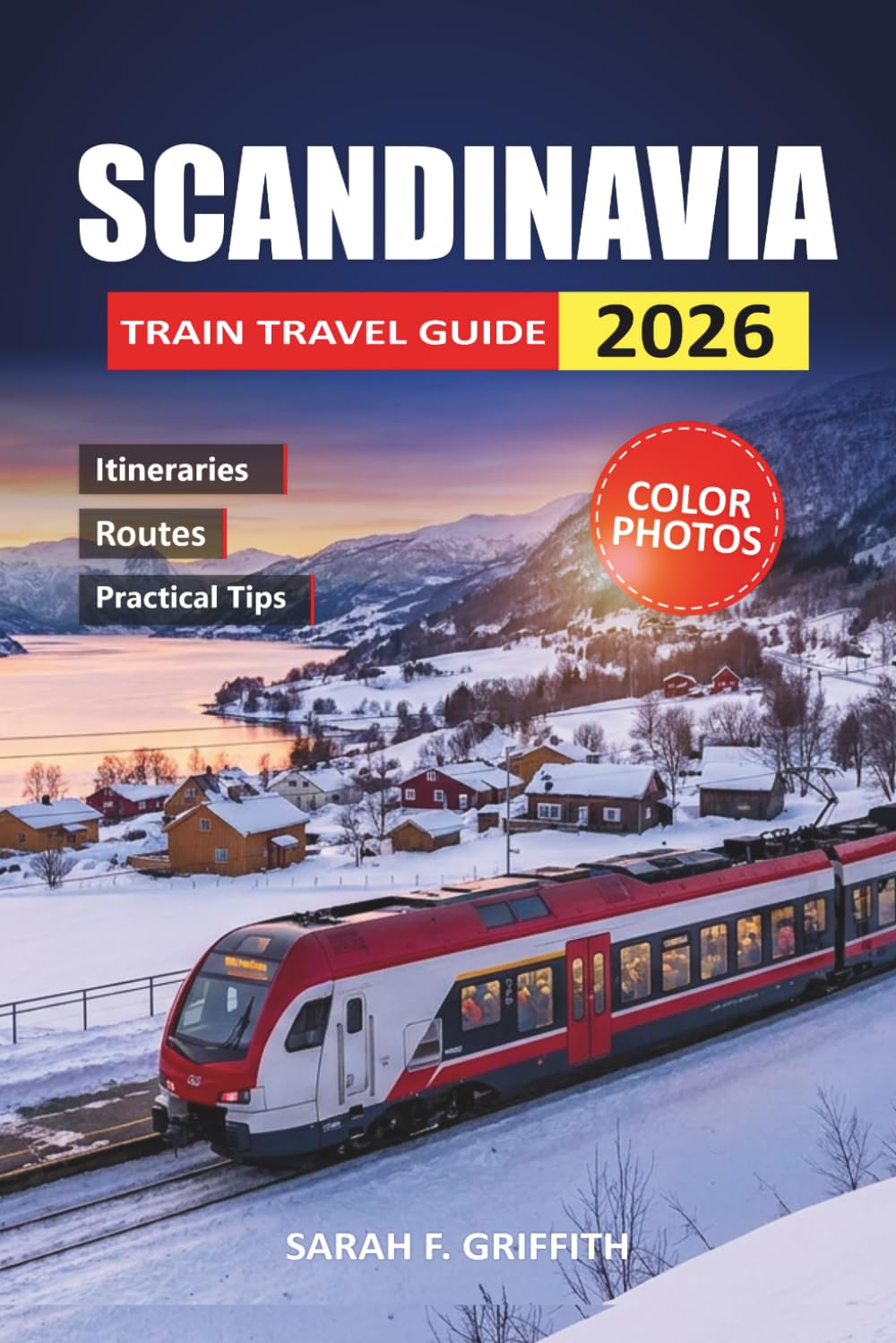 Scandinavia Train Travel Guide 2026: Practical Routes, Pass Options and Scenic Stops Across Norway, Sweden and Denmark