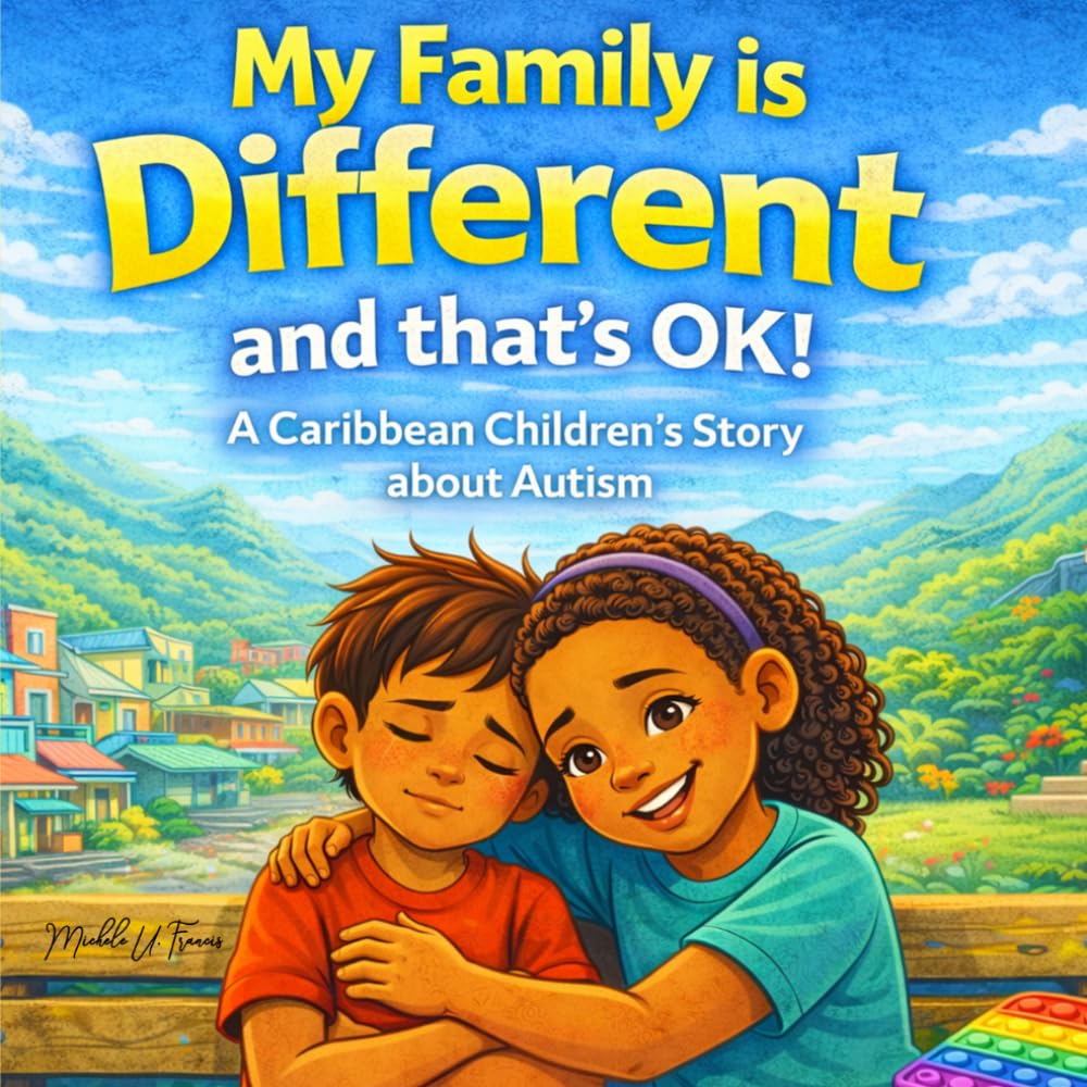 My Family is Different, and That's OK!: A Caribbean children’s story about autism