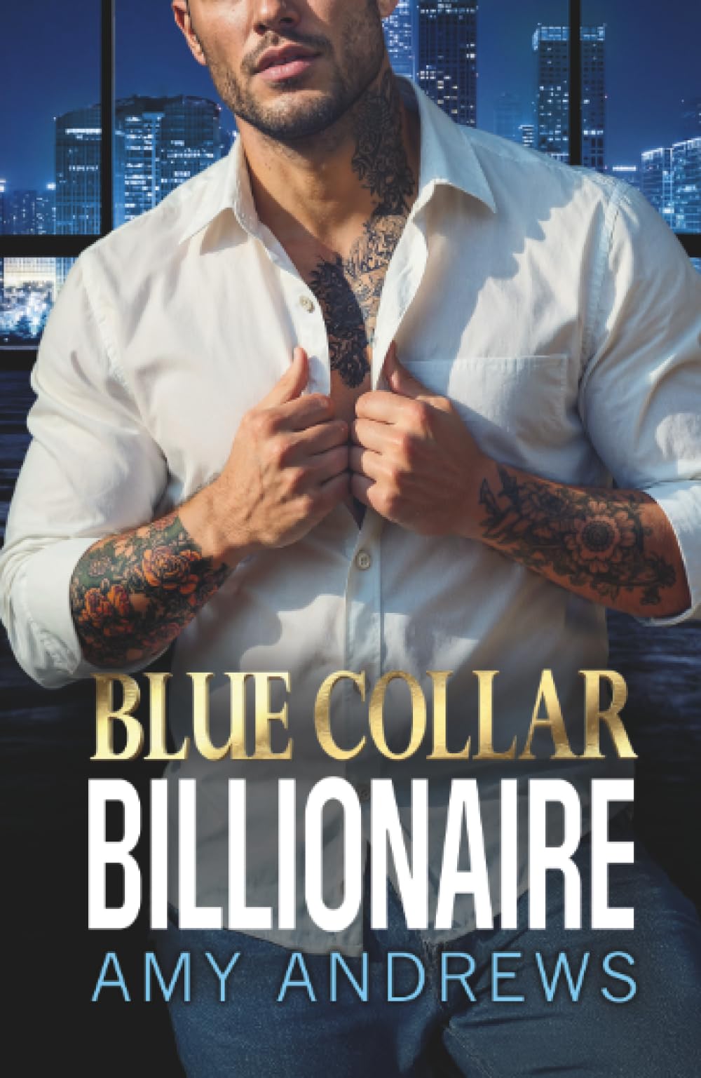 Blue Collar Billionaire: The secret billionaire romance from USA Today Bestseller Amy Andrews (The Billionaire Confessions Collection)