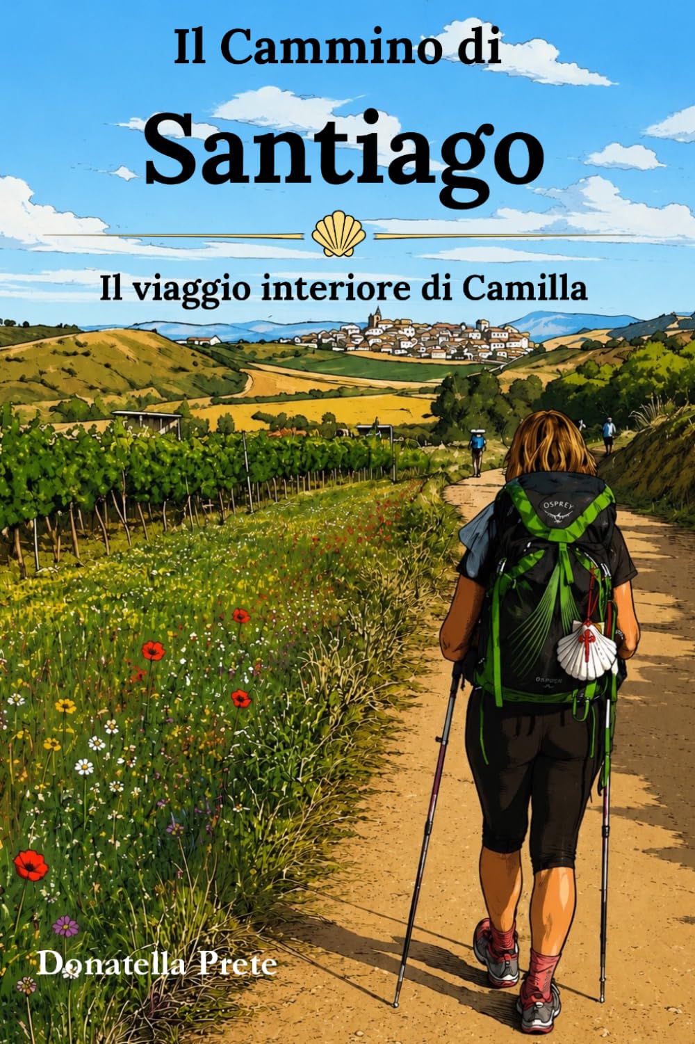 Il cammino di Santiago: Il viaggio interiore di Camilla