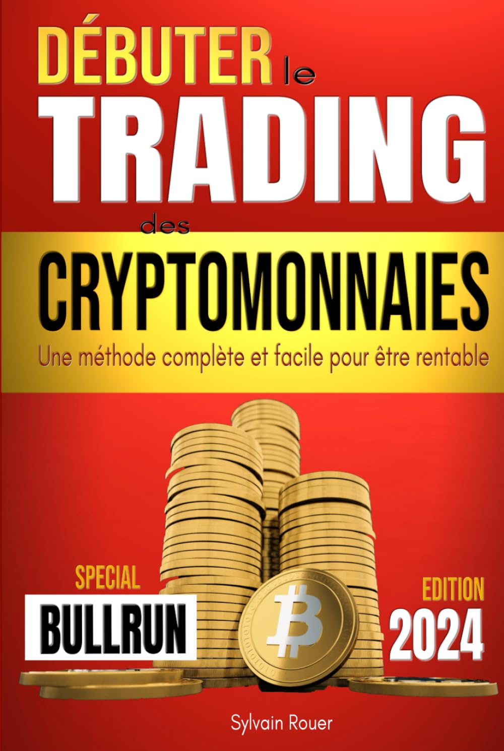 Amazon.fr - Débuter le trading des cryptomonnaies: Investissez votre  épargne de manière sûre - La méthode complète et facile pour être rentable  dans la crypto - Rouer, Sylvain - Livres