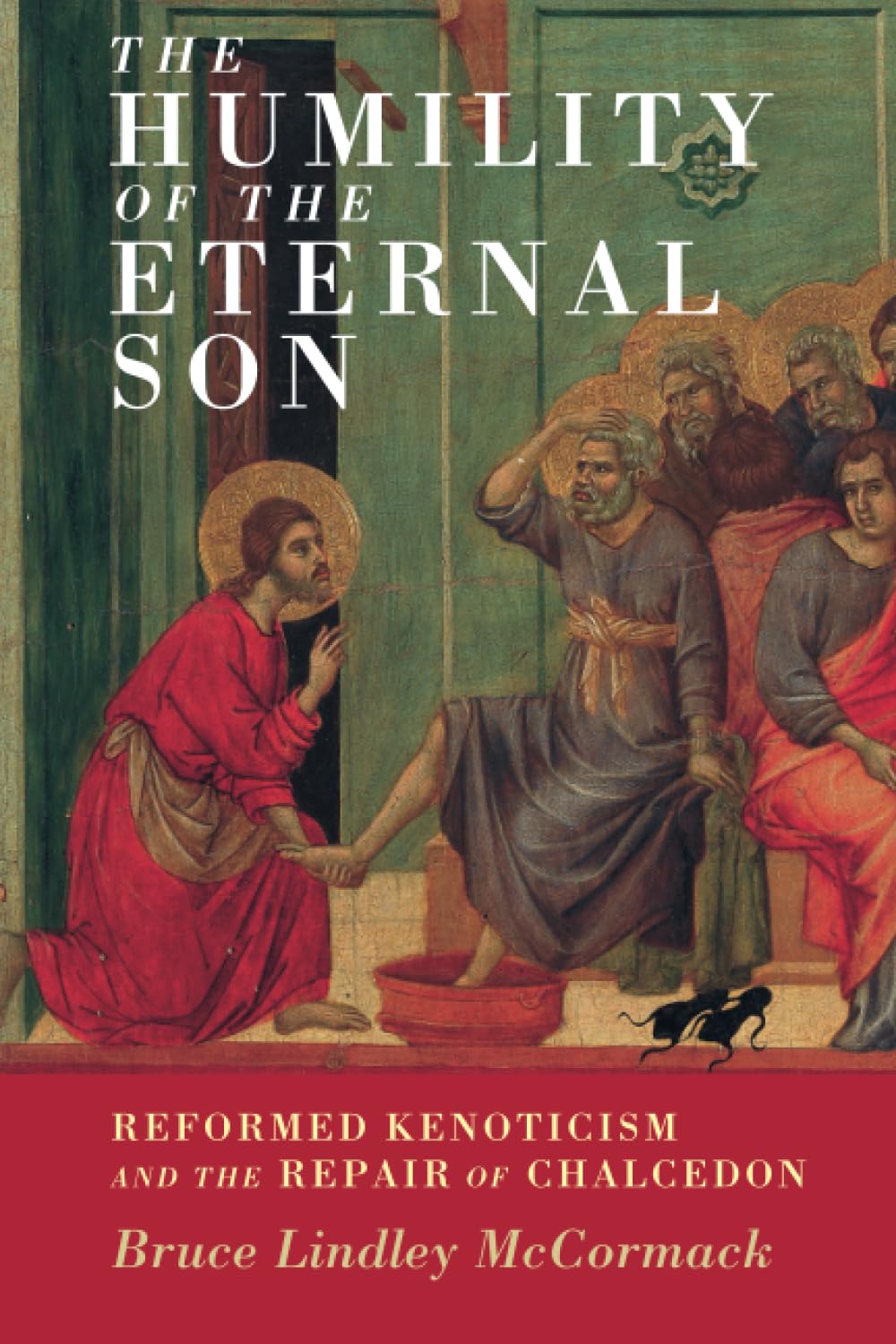The Humility of the Eternal Son (Current Issues in Theology, Series Number 18)