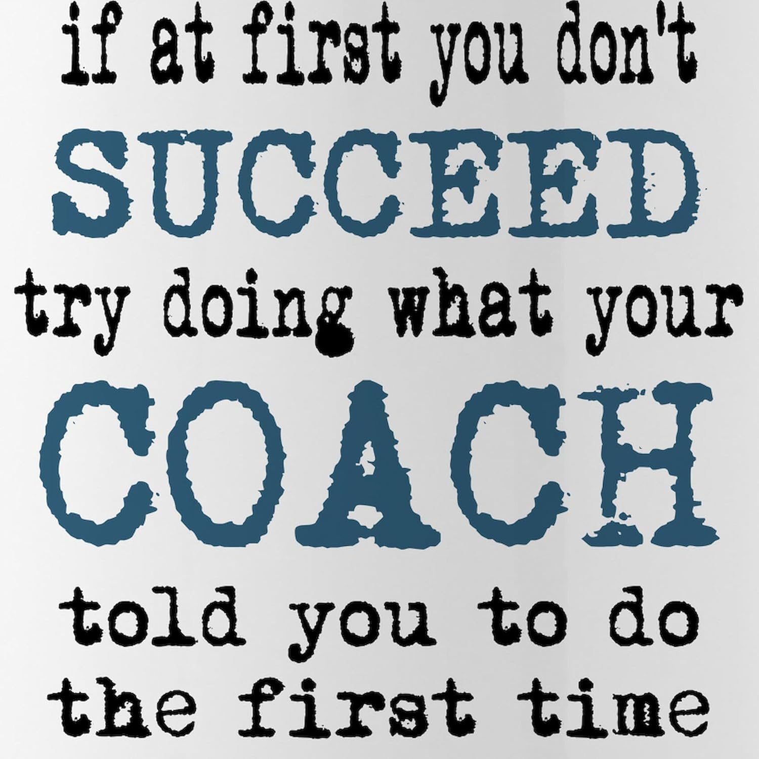 CafePress Do What Your Coach Told You Water Bottle 1.0L (34 oz) Stainless Steel Water Bottle