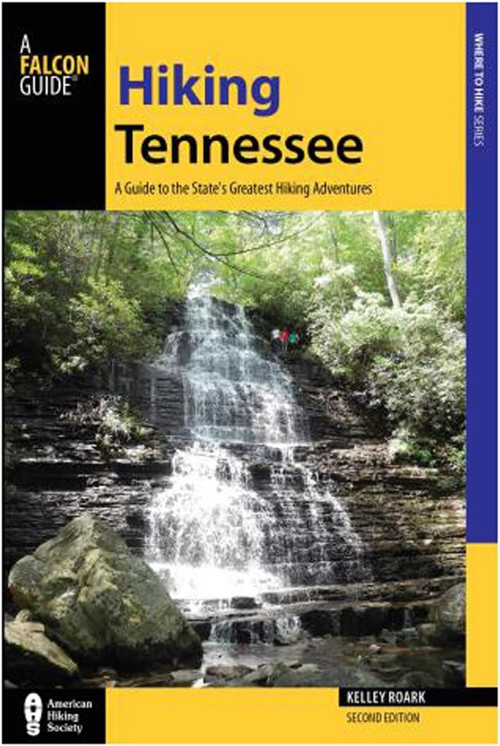Hiking Tennessee: A Guide to the State's Greatest Hiking Adventures (State Hiking Guides Series)