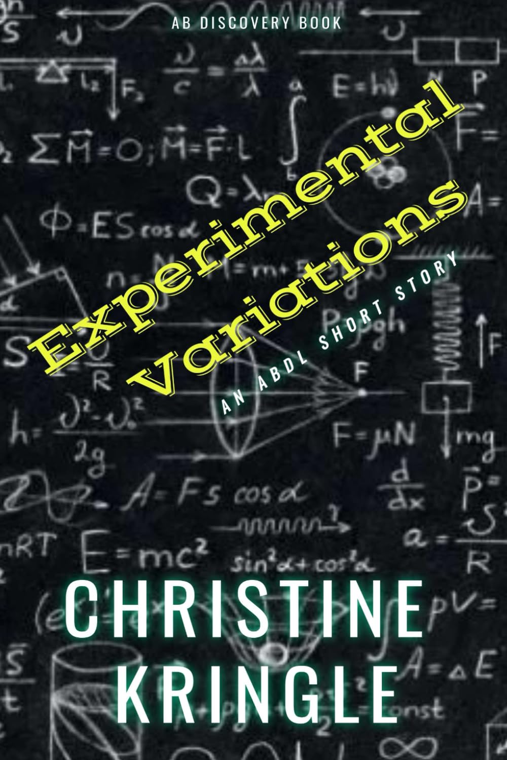 Experimental Variations: An ABDL/Sissy Baby Short Story: 41 (AB Discovery ABDL short story collection)
