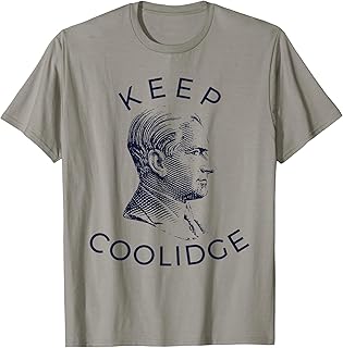 Calvin Coolidge Shirt Coolidge Campaign T-Shirt T-Shirt