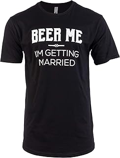 Tall Tee: Beer Me, I'm Getting Married | Groom Groomsmen Funny Bachelor Party Joke T-Shirt