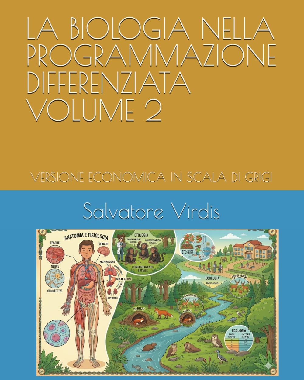 LA BIOLOGIA NELLA PROGRAMMAZIONE DIFFERENZIATA VOLUME 2: VERSIONE ECONOMICA IN SCALA DI GRIGI