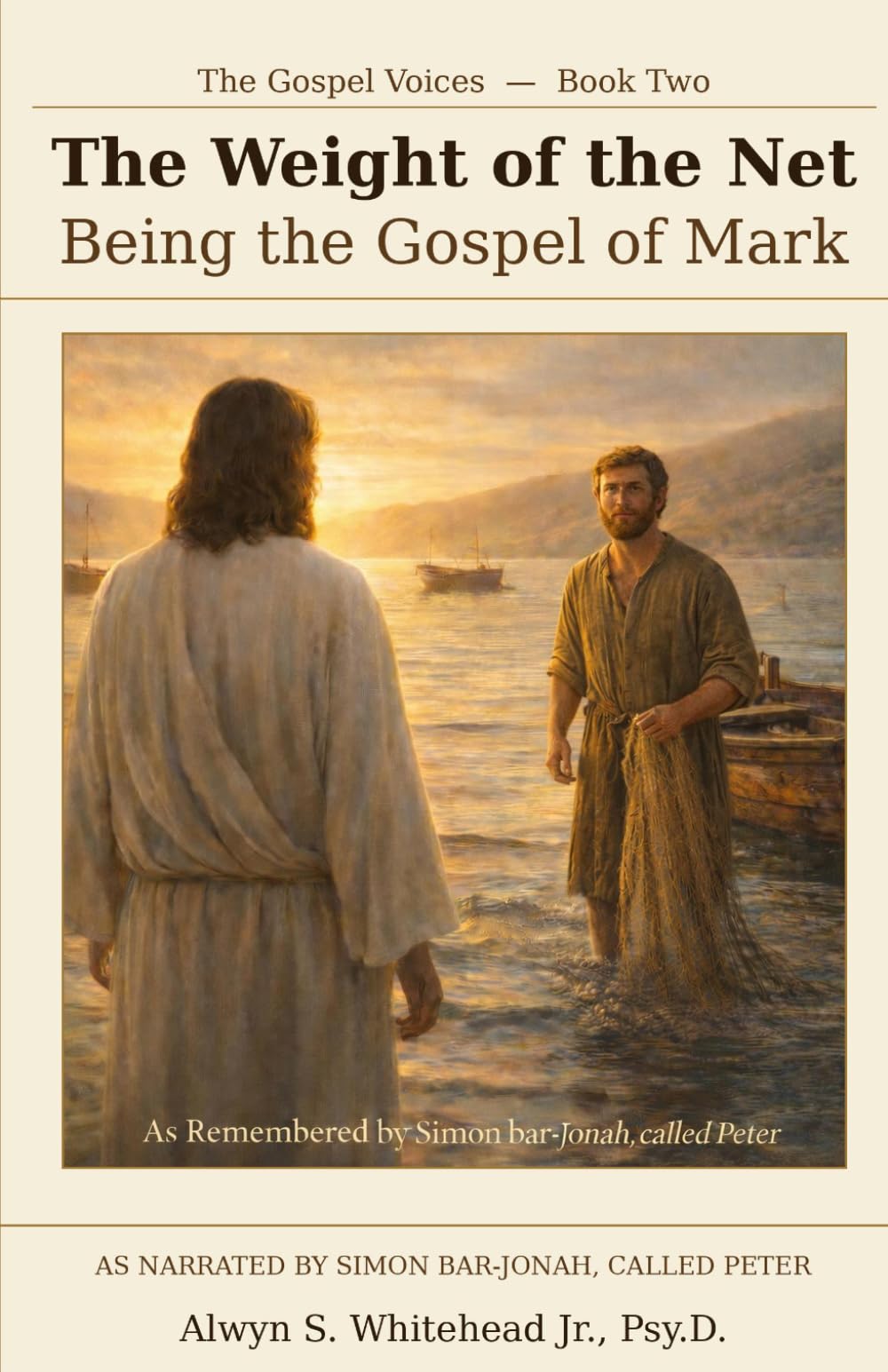 Mark, The Weight of the Net: As remembered by Simon bar-Jonah, called Peter (The Gospel Voices)