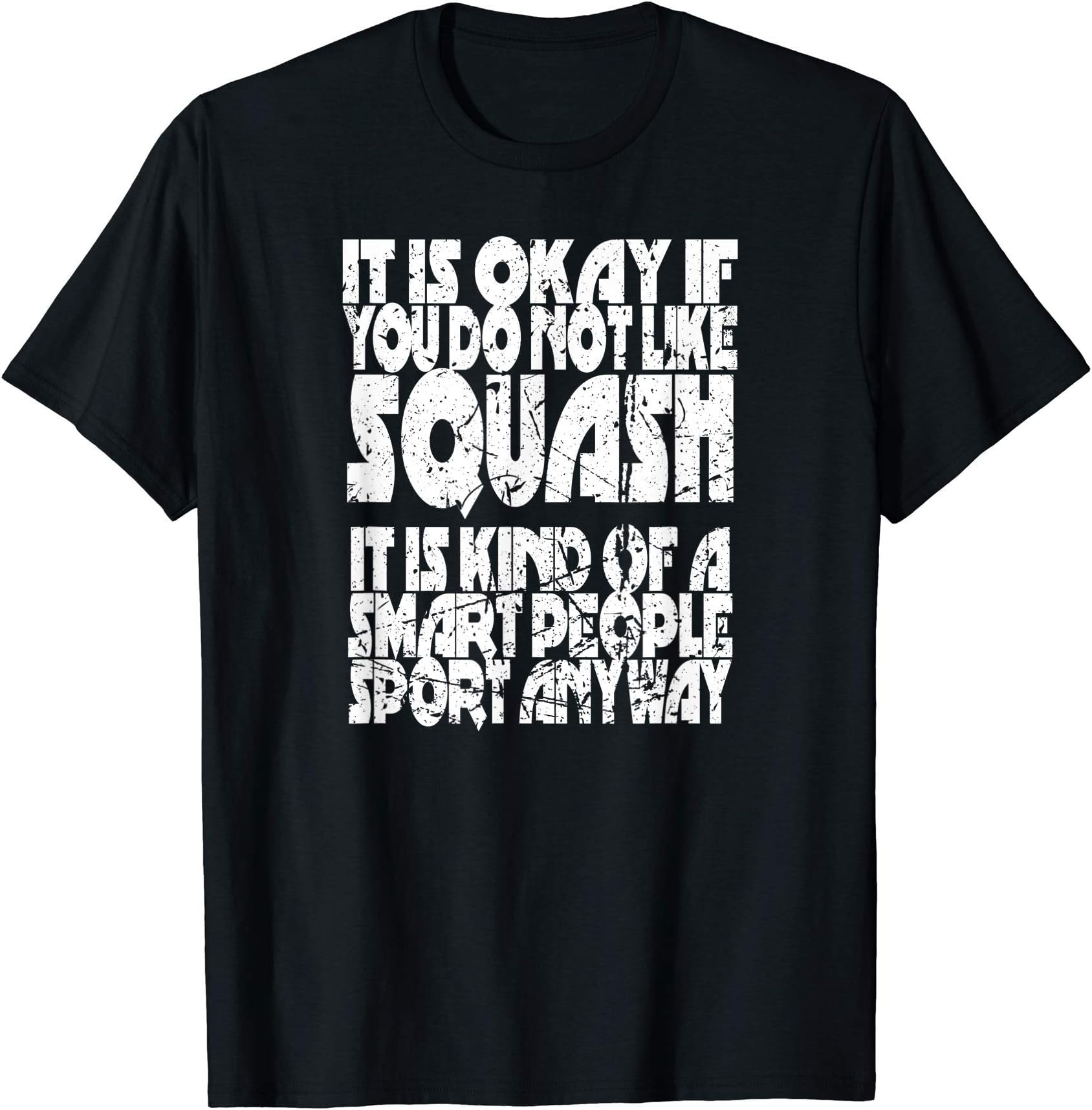 Squash is a smart people sport gift for squash players T-Shirt