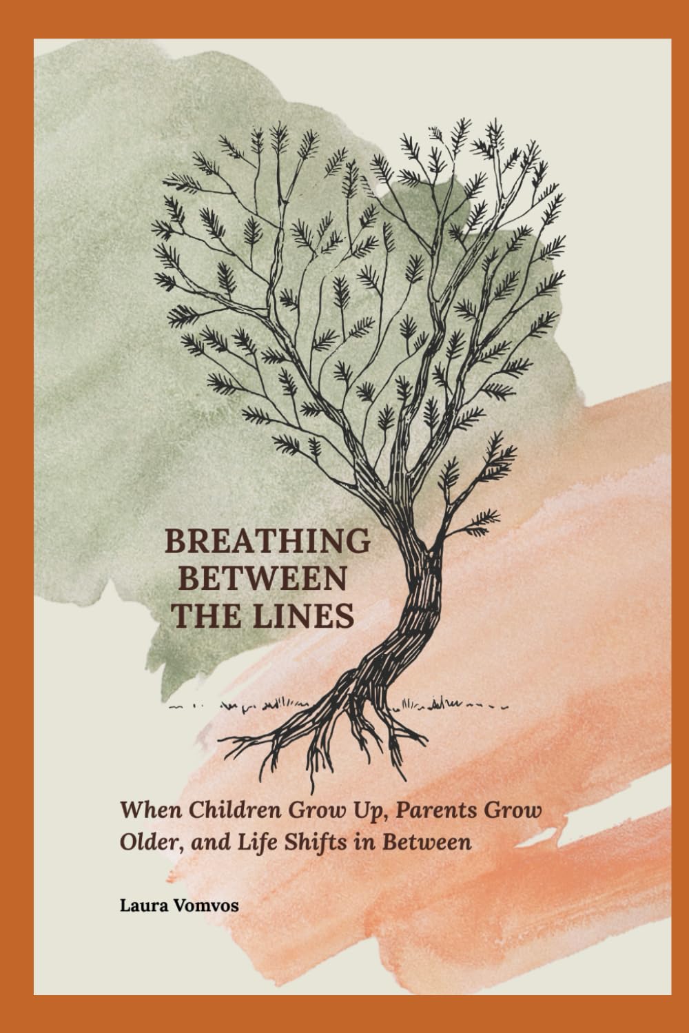 Breathing Between The Lines: When Children Grow Up, Parents Grow Older, and Life Shifts in Between