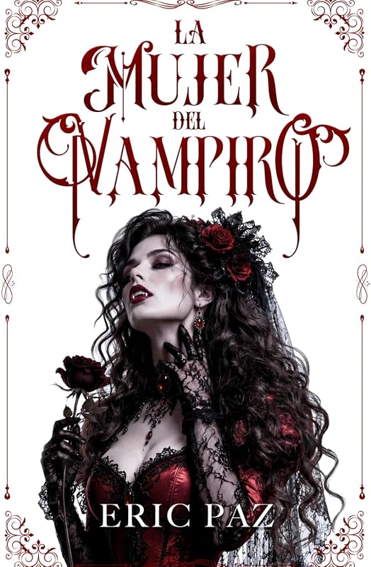 La Mujer del Vampiro: Ella marcó el sacrificio de una dinastía condenada a vivir entre la luz y la sombra (Spanish Edition)