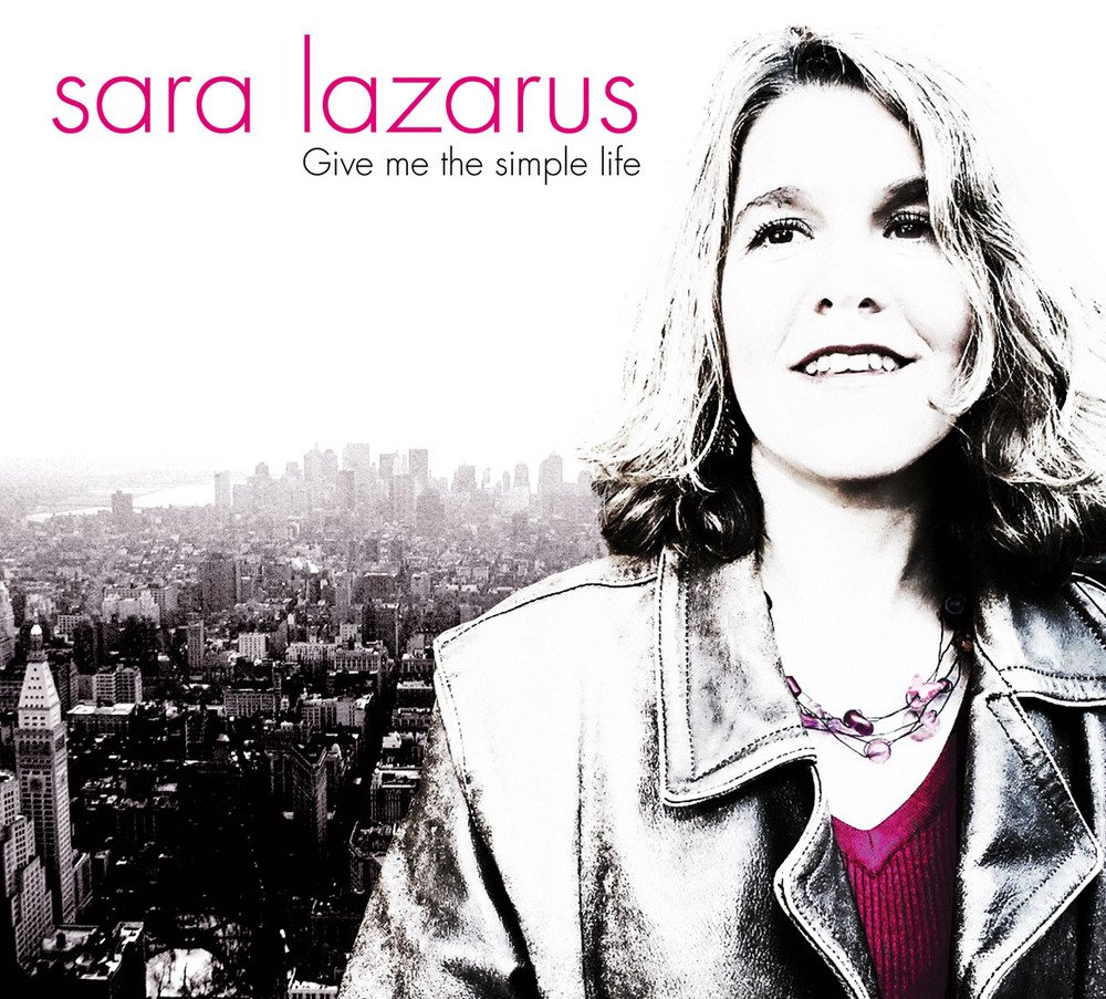 Give Me The Simple Life [Audio CD] Lazarus, Sara