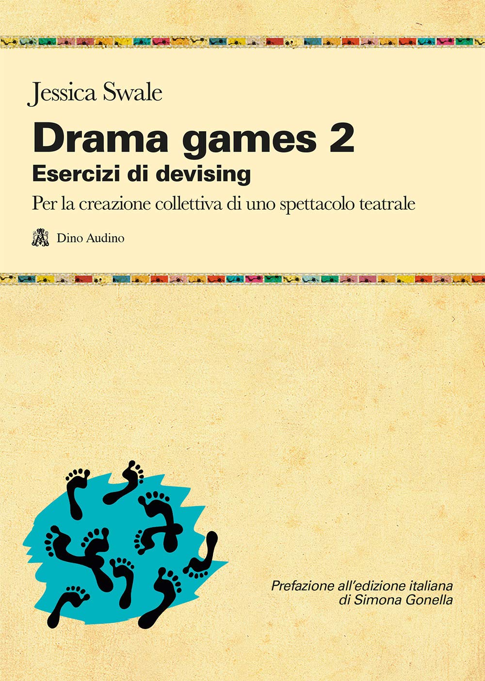 Drama Games. Esercizi Di Devising. Per La Creazione Collettiva Di Uno Spettacolo Teatrale (Vol. 2) - 4