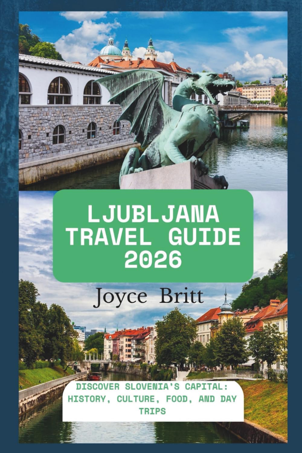 Ljubljana travel guide 2026: Discover Slovenia’s capital: history, culture, food and day trips.
