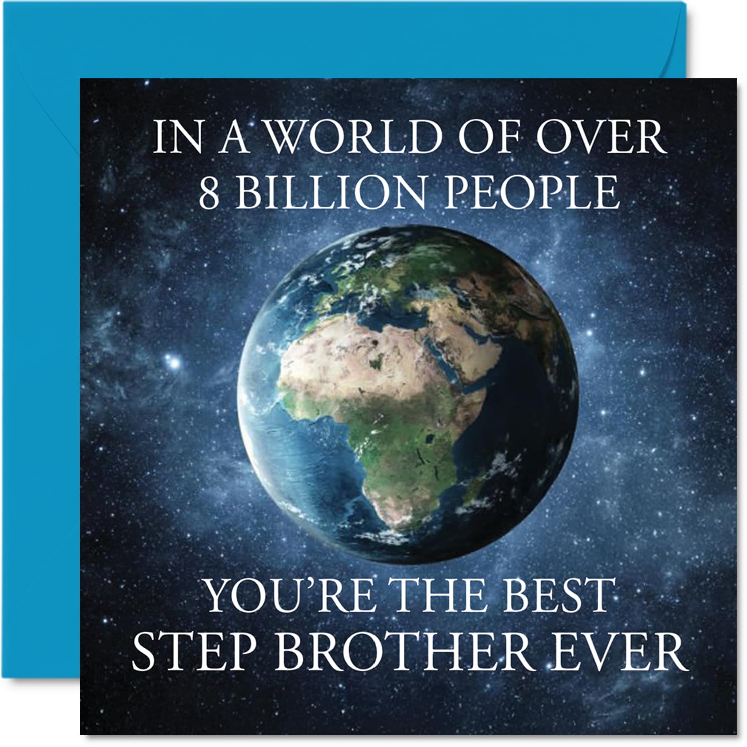 Step Brother Birthday Card - In a World of Over 8 Billion - Happy Birthday Card for Step Brother from Sister Sibling, 145mm Bday Greeting Cards