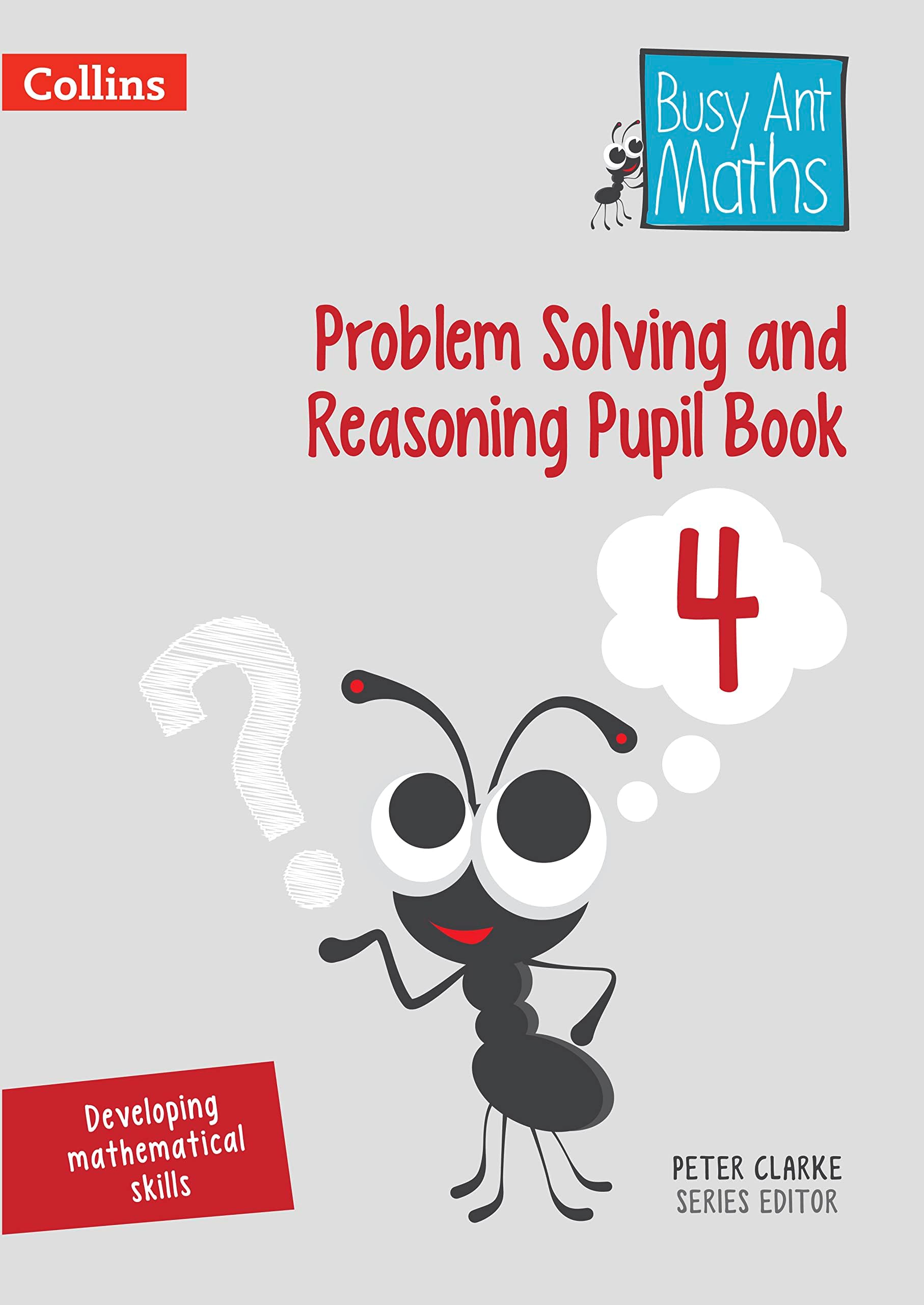 Problem Solving and Reasoning Pupil Book 4 (Busy Ant Maths)