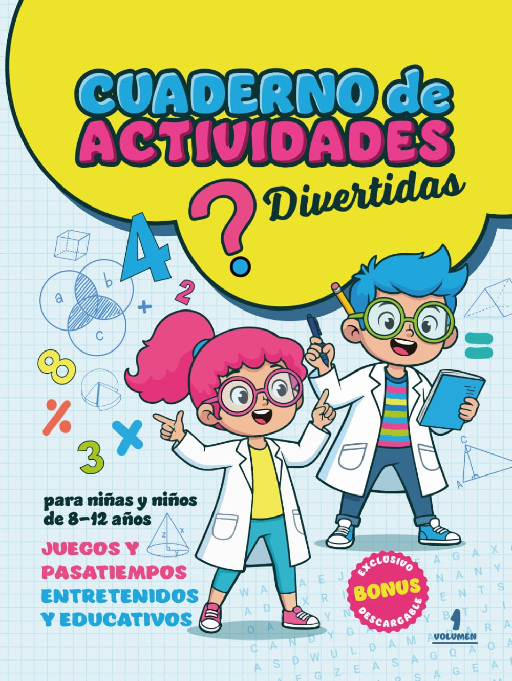 Cuaderno de Actividades Divertidas para niñas y niños de 8-12 años: Juegos y Pasatiempos Entretenidos y Educativos. (Actividades Divertidas para Niñas ... y Pasatiempos Entretenidos y Educativos.)