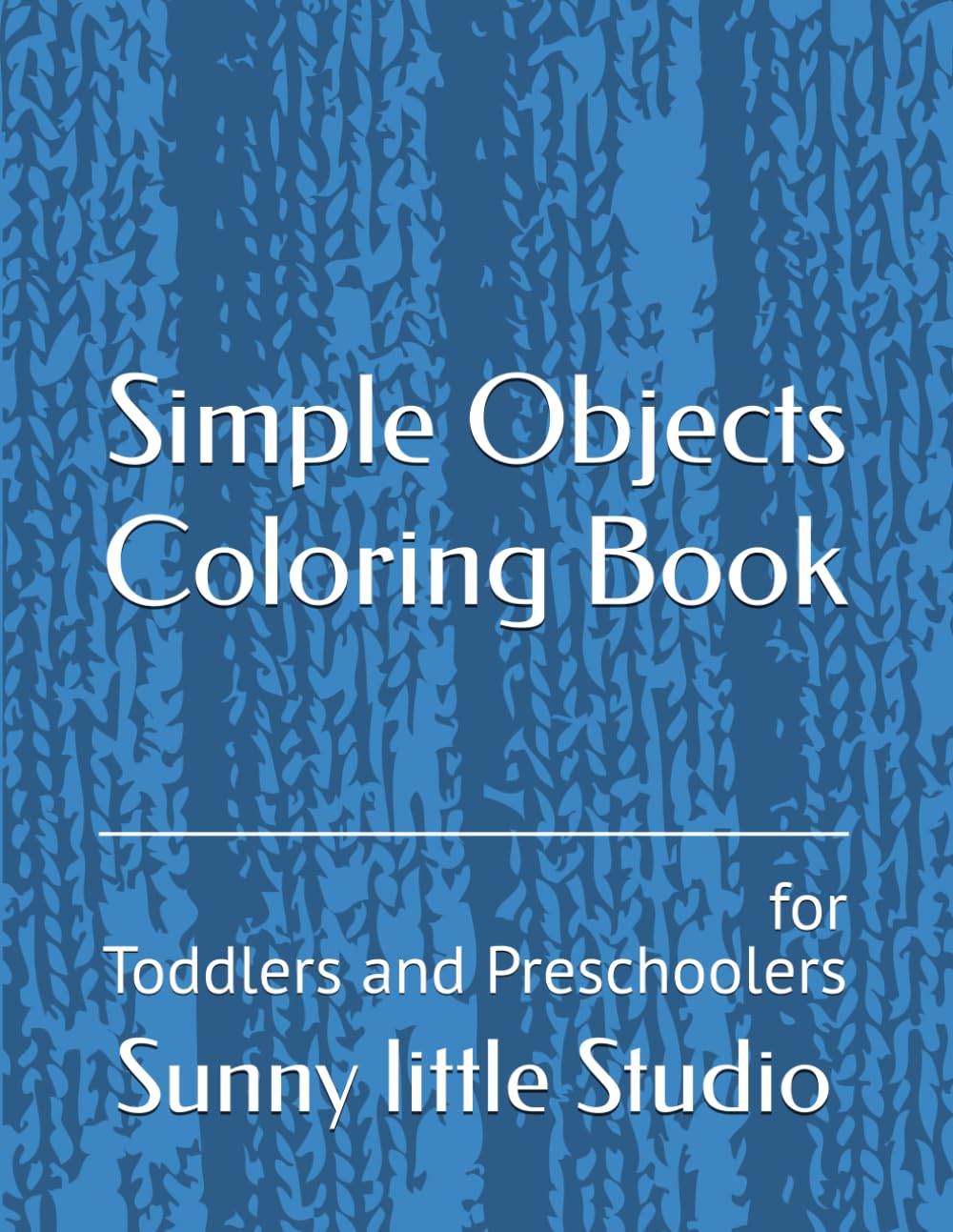 Simple Objects Coloring Book for Kids: Fun and Easy Coloring Pages for Toddlers and Preschoolers