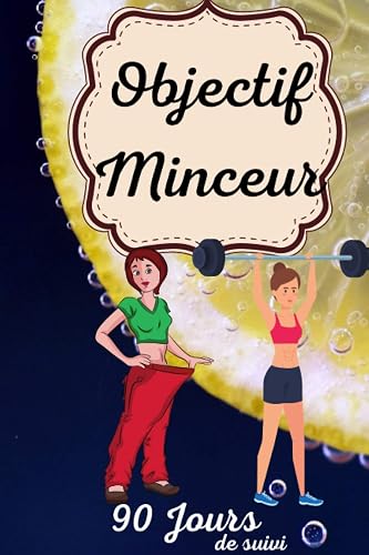 Objectif Minceur 90 jours: Agenda minceur |carnet à remplir| Régime 3 mois