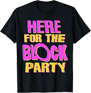 Here For The Block Party T-Shirt