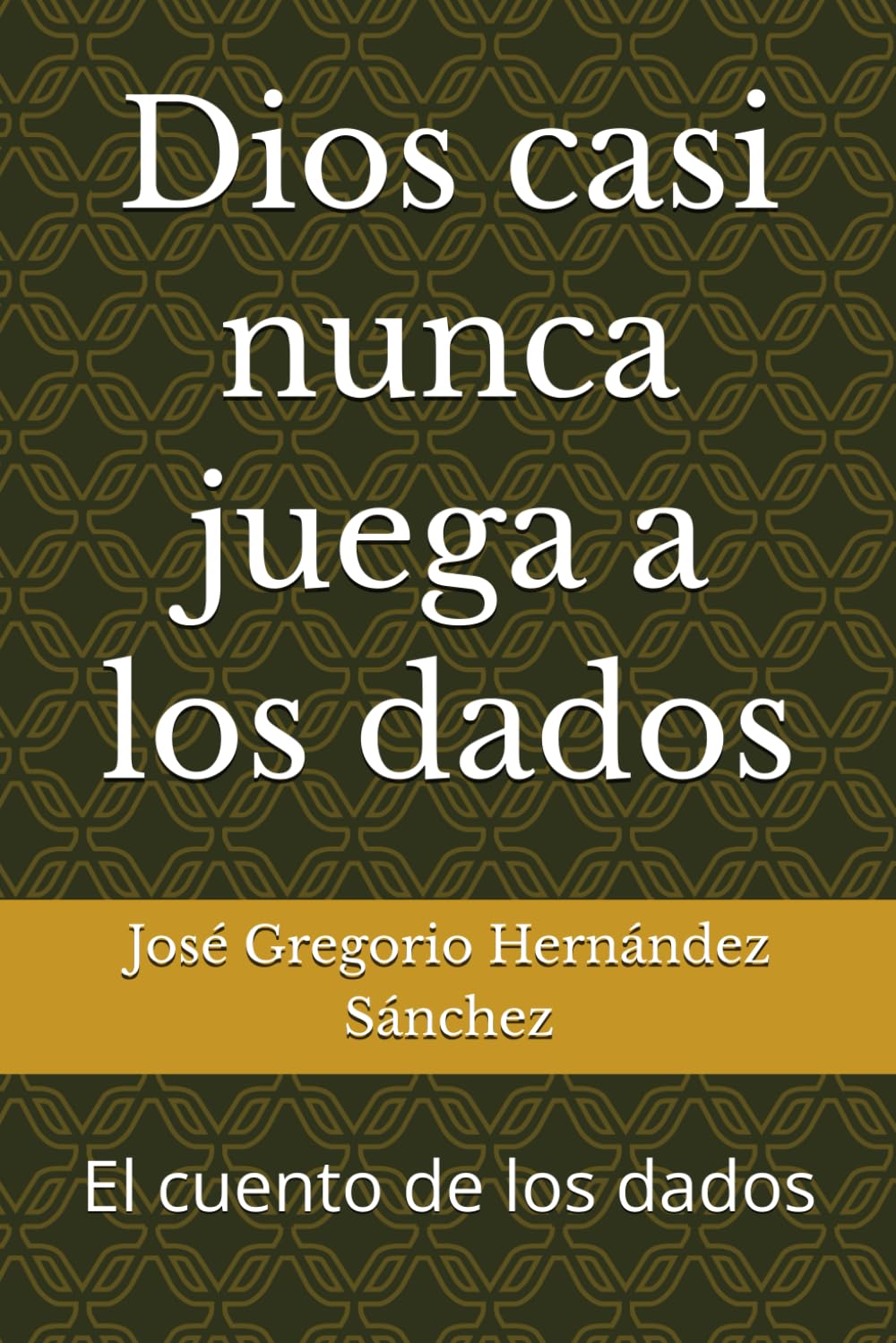 Dios casi nunca juega a los dados: El cuento de los dados