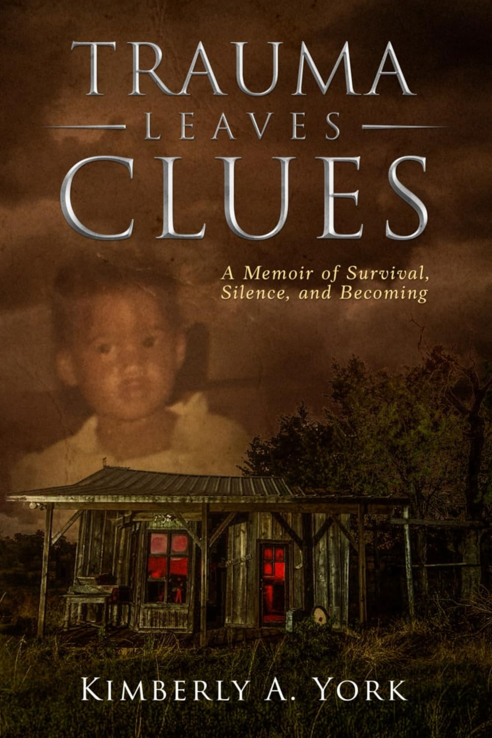 Trauma Leaves Clues: A Memoir of Survival, Silence, and Becoming