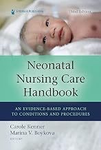Neonatal Nursing Care Handbook, Third Edition: An Evidence-Based Approach to Conditions and Procedures
