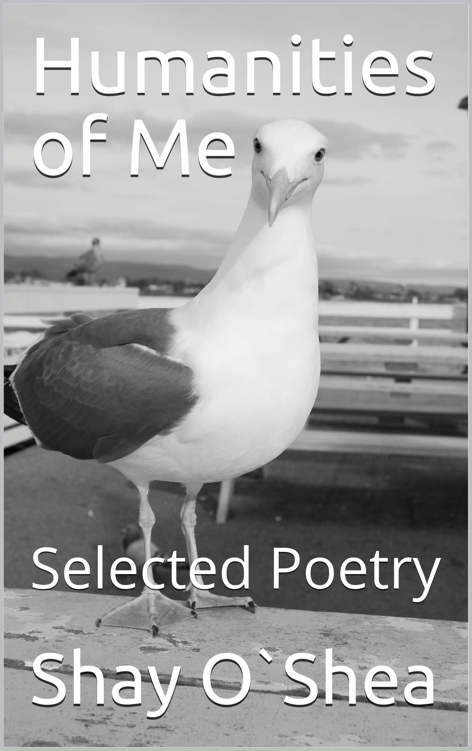 Humanities of Me: Selected Poetry