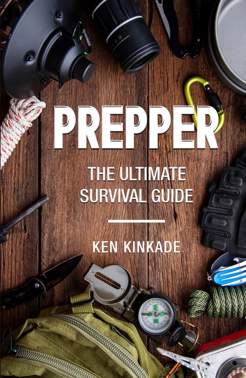 Prepper: The Ultimate survival Guide
