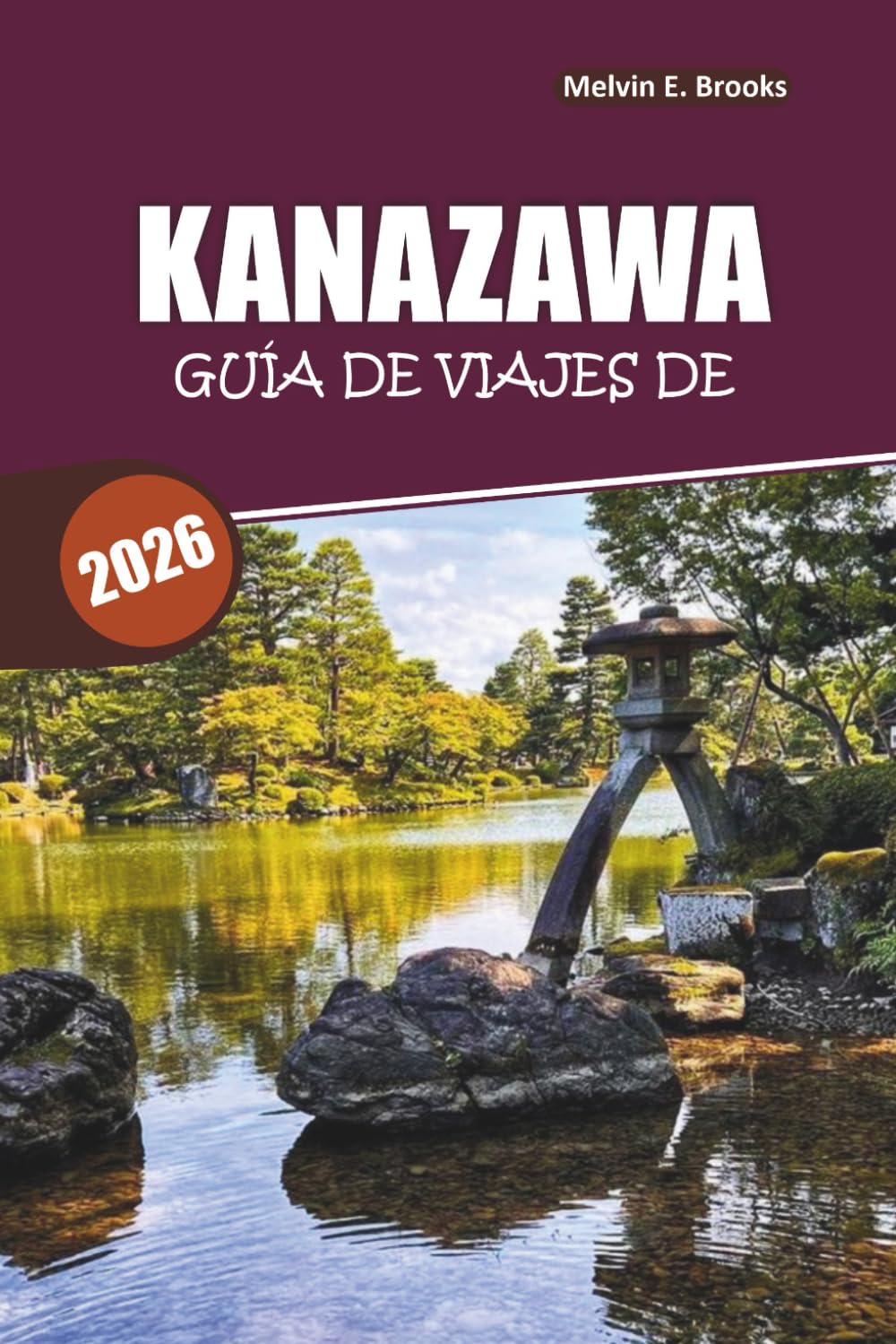 Guía de viaje de Kanazawa 2026: Explora lugares icónicos, joyas ocultas, riquezas culturales y consejos para presupuestos en Japón