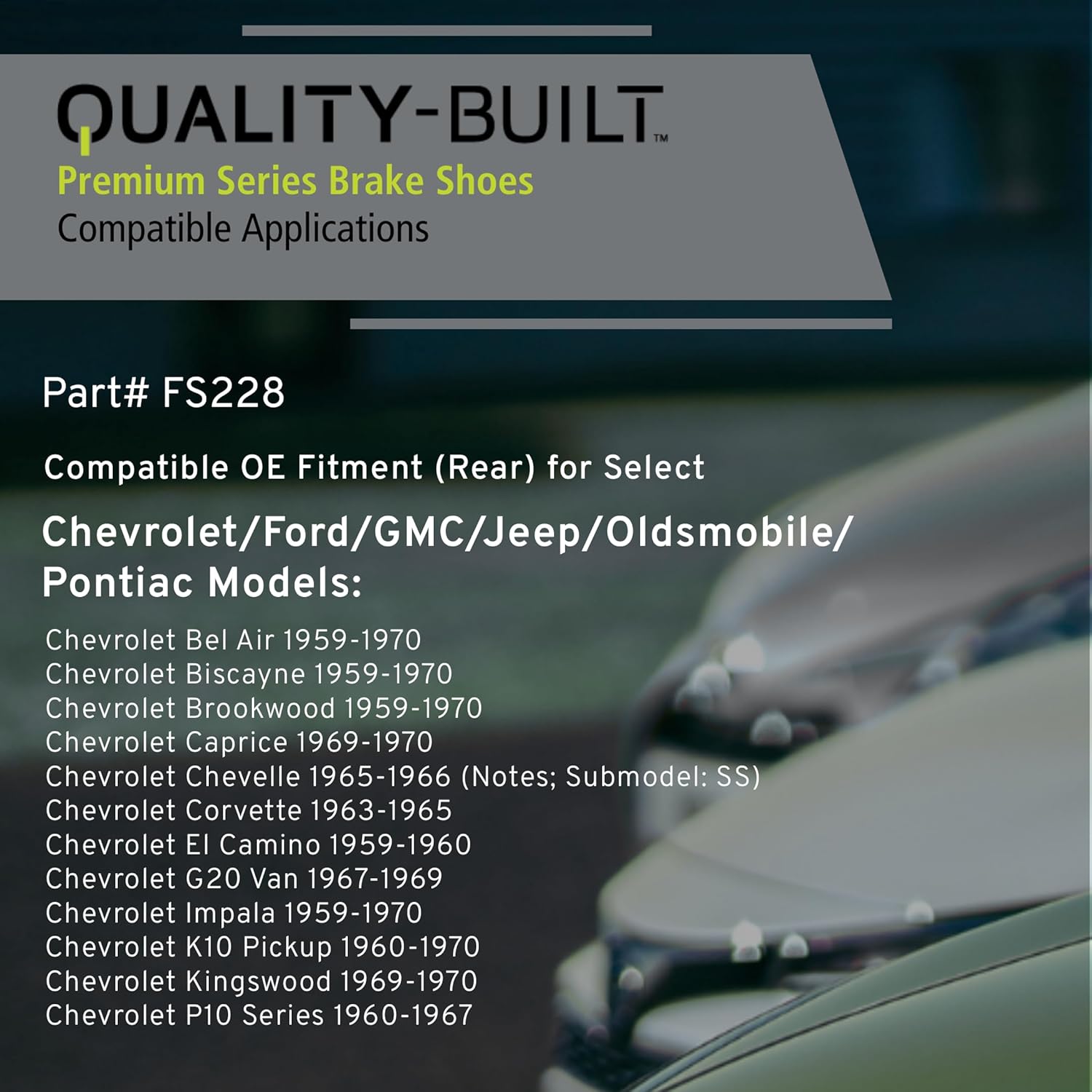 QUALITY-BUILT Rear Brake Shoes, FS228, Compatible with 1950-1978 Chevrolet/Ford/GMC/Jeep/Oldsmobile/Pontiac (1000 Series,88,98,Bel Air,Biscayne,Bonneville,Brookwood,Caprice,Chevelle,CJ5,CJ6,CJ7)
