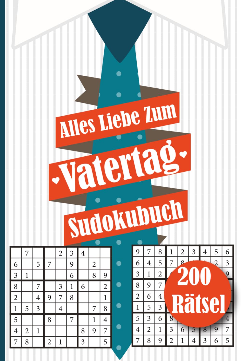 Alles Liebe Zum Vatertag Sudokubuch: 200 Spannende Rätsel: Das ideale Vatertagsgeschenk für Papa und werdende Väter | Tolle Geschenke für Männer