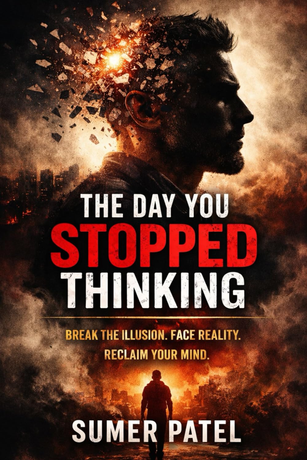 The Day You Stopped Thinking,: Lessons They Never Taught You About Power, Lust, and Discipline