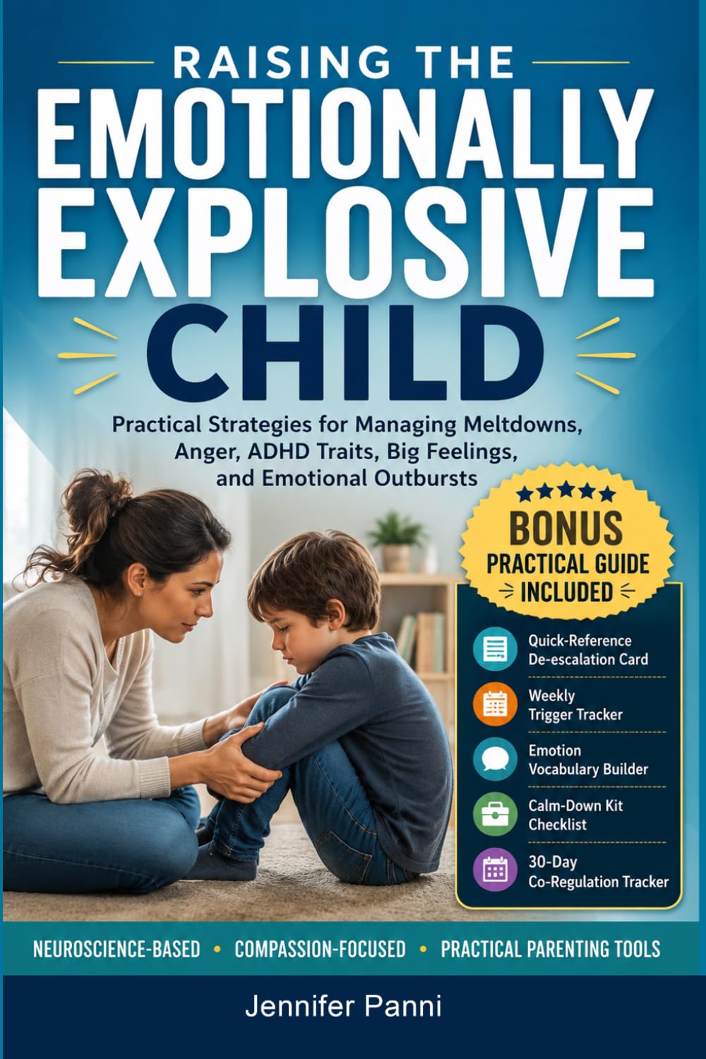 Raising the Emotionally Explosive and Dysregulated Child: Practical Strategies for Managing and Helping Kids with Big Feelings, Anger, Meltdowns, ADHD Traits, and Emotional Outbursts