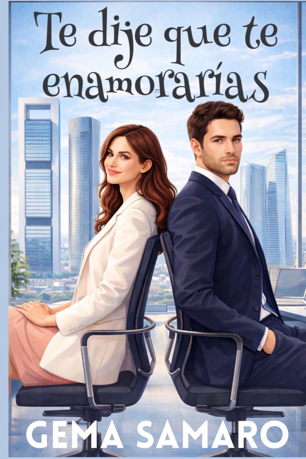 Te dije que te enamorarías: Una comedia romántica de oficina con secretos, traiciones y una atracción que lo pone todo en riesgo