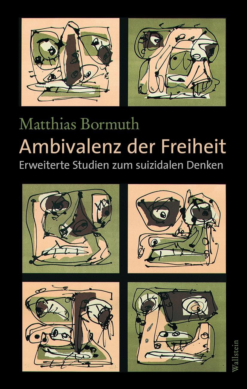 Ambivalenz der Freiheit: Erweiterte Studien zum suizidalen Denken