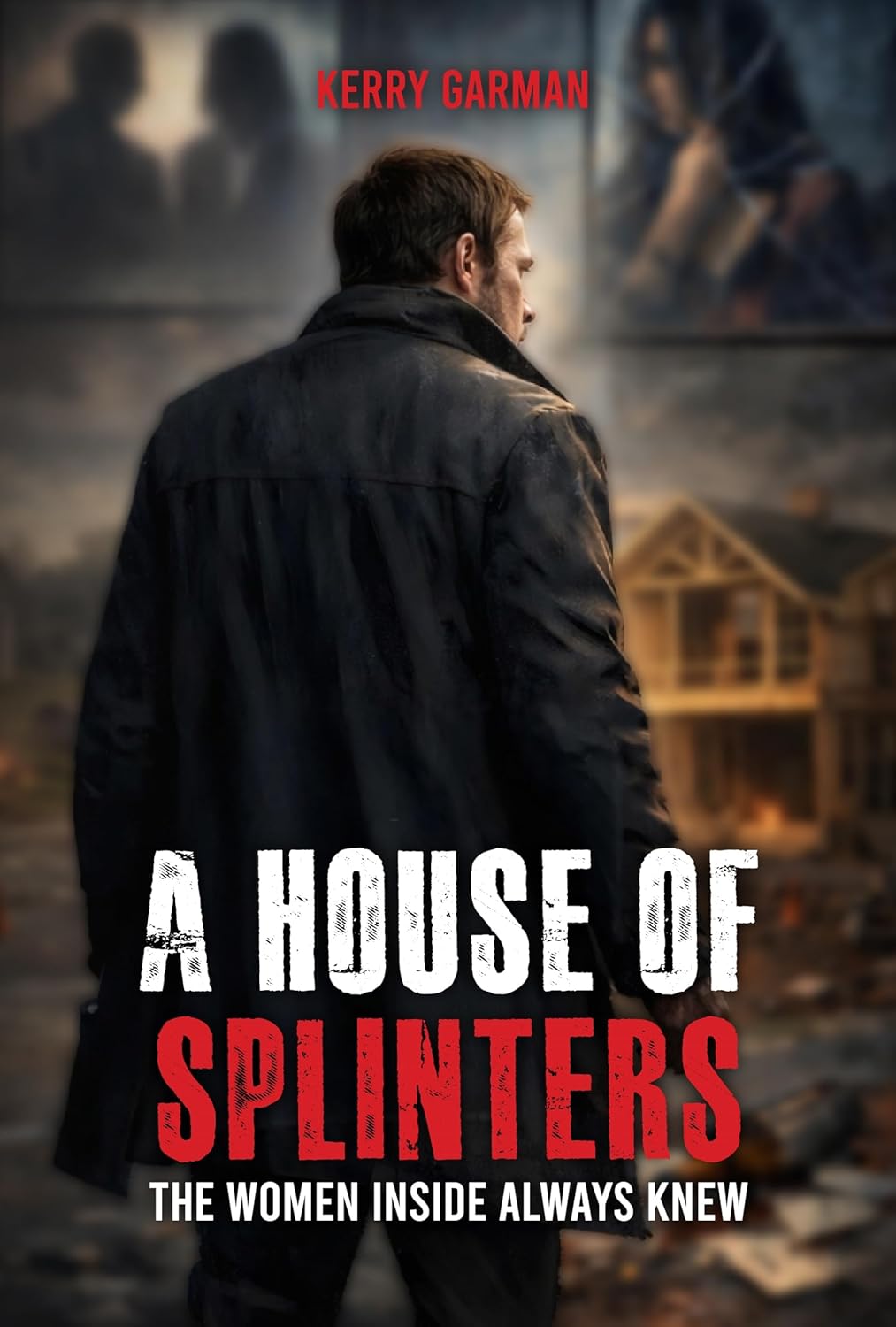 A House of Splinters: The women inside always knew      Kindle Edition