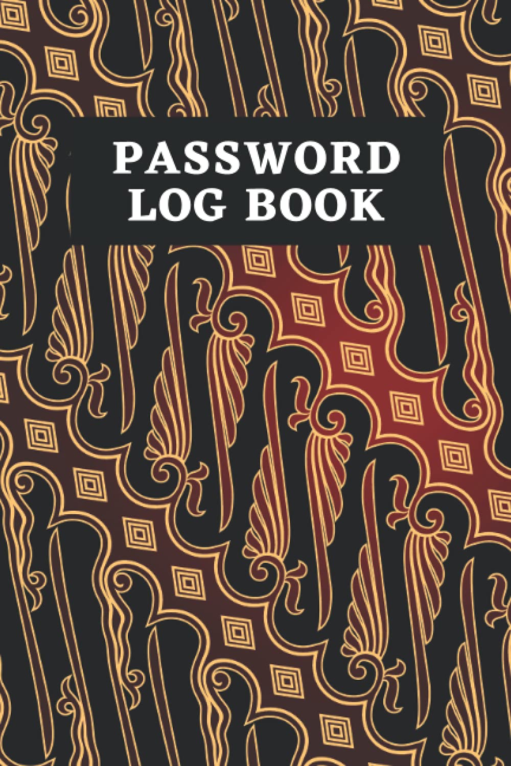 Password Log Book: Help You Start Keeping Your Login Information Organized - Personal Website Address, Username And Password Keeper Book