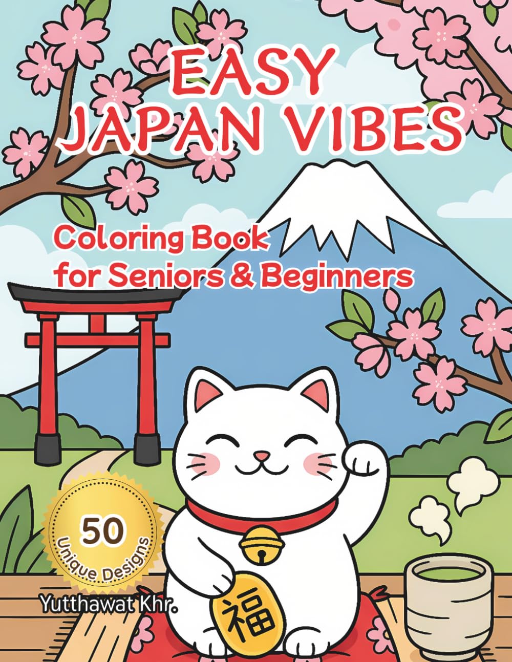 Easy Japan Vibes Coloring Book for Seniors & Beginners: 50 Simple, Relaxing & Beautifully Illustrated Japanese Scenes for Mindful Stress Relief