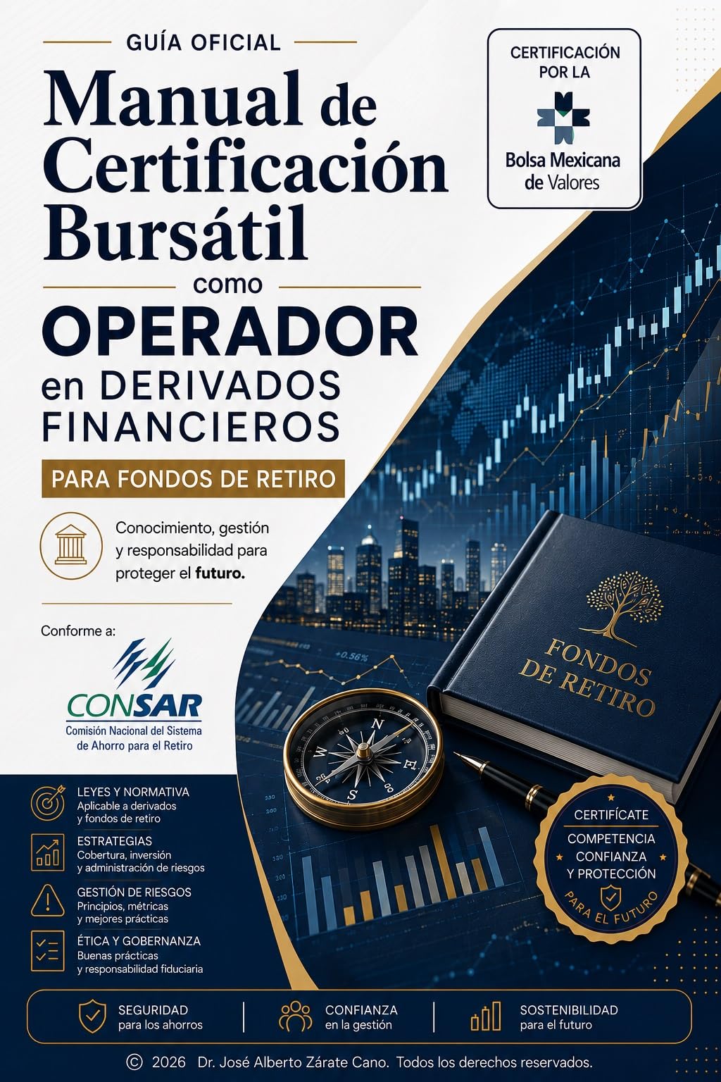 MANUAL DE CERTIFICACIÓN BURSATIL COMO OPERADOR: EN DERIVADOS FINANCIEROS PARA FONDOS DE RETIRO (Spanish Edition)