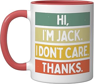 Hi I'm Jack I Don't Care Thanks Funny Sarcasm Name Quote Ceramic Mug, Red/White